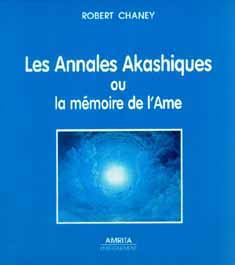 Les annales akashiques ou la mémoire de l'âme, Robert Chaney