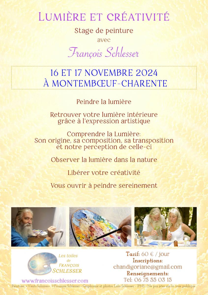 "LUMIÈRE ET CRÉATIVITÉ" STAGE DE PEINTURE AVEC FRANÇOIS SCHLESSER   16 et 17 novembre 2024 - Montemboeuf - Charente (16)