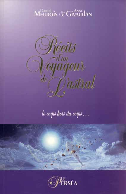 Récits d'un voyageur de l'astral, Daniel et Anne Meurois-Givaudan, Éditions Le PERSÉA, couverture avant